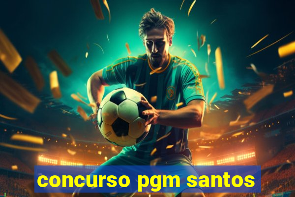 concurso pgm santos